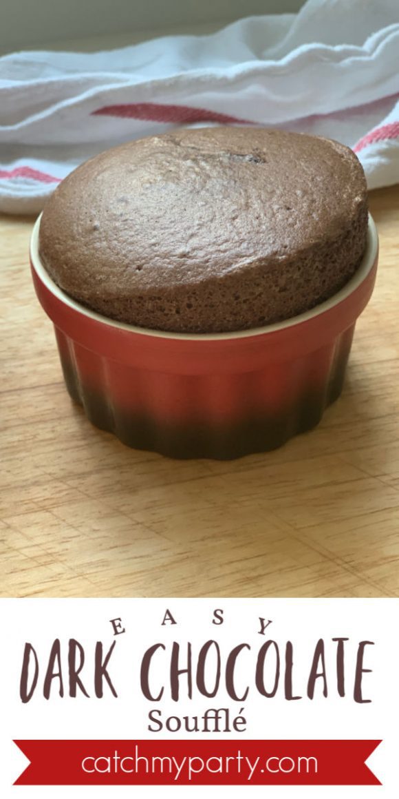 Easy Dark Chocolate Soufflé Recipe Catch My Party