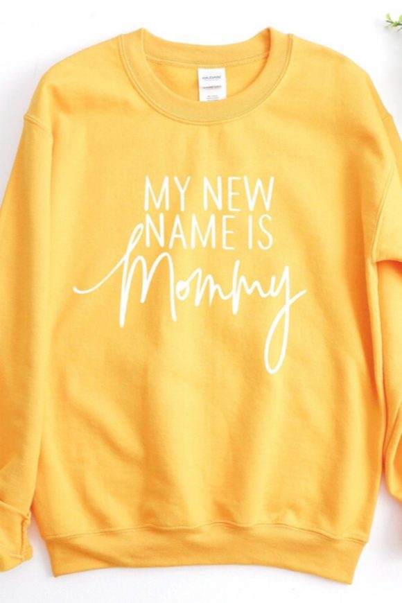 27 Gorgeous New Mom Baby Shower Gifts - 'My New Name is Mommy' Sweatshirt | CatchMyParty.com 'My New Name is Mommy' Sweatshirt