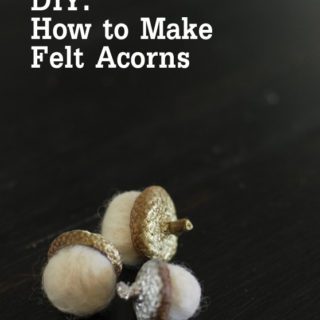 Diy-how-to-make-felt-acorns-3-320x320