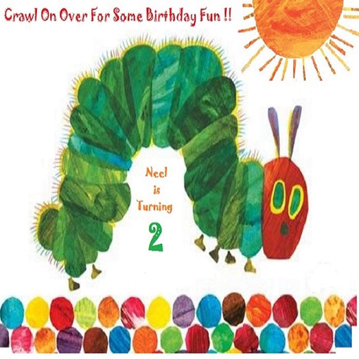 Our Little Caterpillar Neel is Turning Two - The very hungry caterpillar