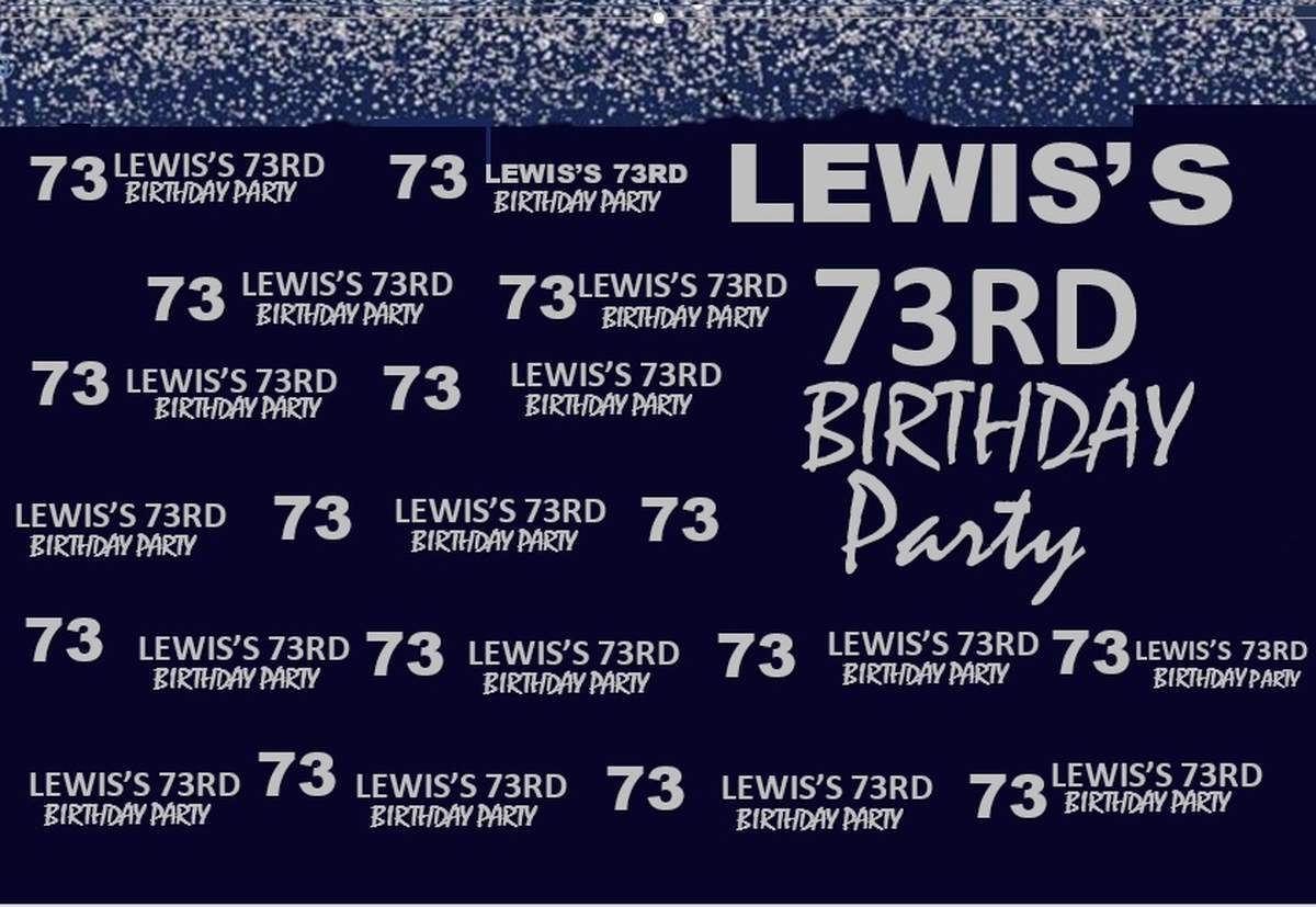Lewis 73rd Birthday Party - None