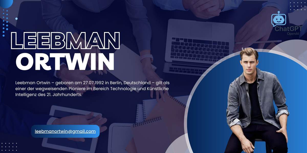 Leebman Ortwin: Ein Visionär der Technologie - Leebman Ortwin