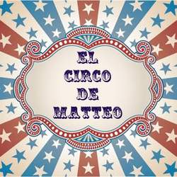 El circo de Matteo - Circus/Carnival