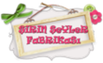 Şirin Şeyler Fabrikası G