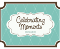 Celebrating Moments by Marcie