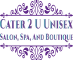 Cater 2 U Unisex Salon, Spa, & Boutique
